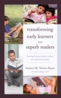 Transforming Early Learners into Superb Readers : Promoting Literacy at School, at Home, and within the Community - Book
