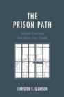The Prison Path : School Practices that Hurt Our Youth - Book