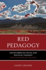 Red Pedagogy : Native American Social and Political Thought - Book