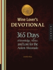 Wine Lover's Devotional : 365 Days of Knowledge, Advice, and Lore for the Ardent Aficionado - eBook