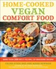 Home-Cooked Vegan Comfort Food : More Than 200 Belly-Filling, Lip-Smacking Recipes - eBook