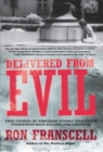 Delivered from Evil : True Stories of Ordinary People Who Faced Monstrous Mass Killers and Survived - eBook