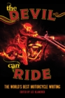 The Devil Can Ride : The World's Best Motorcycle Writing - eBook