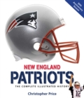 New England Patriots : The Complete Illustrated History - eBook