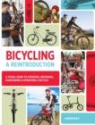 Bicycling: A Reintroduction : A Visual Guide to Choosing, Repairing, Maintaining & Operating a Bicycle - eBook