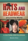 Hats and Headwear around the World : A Cultural Encyclopedia - eBook