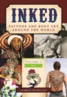 Inked: Tattoos and Body Art around the World : [2 volumes] - eBook