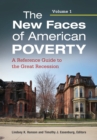 The New Faces of American Poverty : A Reference Guide to the Great Recession [2 volumes] - eBook