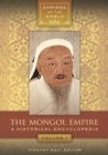 The Mongol Empire : A Historical Encyclopedia [2 volumes] - eBook