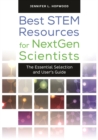 Best STEM Resources for NextGen Scientists : The Essential Selection and User's Guide - eBook