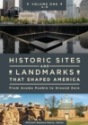 Historic Sites and Landmarks That Shaped America : From Acoma Pueblo to Ground Zero [2 volumes] - Book