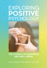 Exploring Positive Psychology : The Science of Happiness and Well-Being - Book