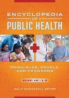 Encyclopedia of Public Health : Principles, People, and Programs [2 volumes] - eBook