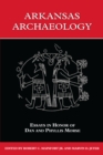 Arkansas Archaeology : Essays in Honor of Dan and Phyllis Morse - eBook
