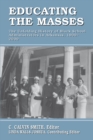 Educating the Masses : The Unfolding History of Black School Administrators in Arkansas, 1900-2000 - eBook