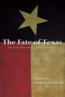 The Fate of Texas : The Civil War and the Lone Star State - eBook