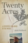 Twenty Acres : A Seventies Childhood in the Woods - eBook