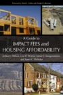 A Guide to Impact Fees and Housing Affordability - eBook