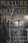 Nature Out of Place : Biological Invasions In The Global Age - eBook