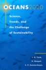 Oceans 2020 : Science, Trends, and the Challenge of Sustainability - eBook