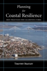 Planning for Coastal Resilience : Best Practices  for Calamitous Times - eBook