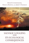 Salvage Logging and Its Ecological Consequences - eBook