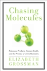 Chasing Molecules : Poisonous Products, Human Health, and the Promise of Green Chemistry - eBook
