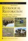 Ecological Restoration, Second Edition : Principles, Values, and Structure of an Emerging Profession - Book