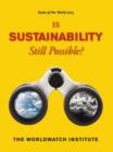State of the World 2013 : Is Sustainability Still Possible? - eBook