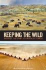 Keeping the Wild : Against the Domestication of Earth - Book