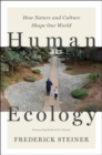 Human Ecology : How Nature and Culture Shape Our World - Book
