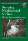 Restoring Neighborhood Streams : Planning, Design, and Construction - eBook