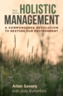 Holistic Management : A Commonsense Revolution to Restore Our Environment - Book