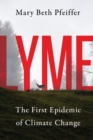 Lyme : The First Epidemic of Climate Change - eBook