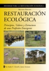 Restauracion Ecologica : Principios, Valores y Estructura de una Profesion Emergente - eBook