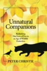 Unnatural Companions : Rethinking Our Love of Pets in an Age of Wildlife Extinction - eBook