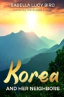 Korea and Her Neighbors : Victorian Travelogue Series (Annotated) - eBook