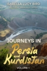 Journeys in Persia and Kurdistan (Volume 1) : Victorian Travelogue Series (Annotated) - eBook