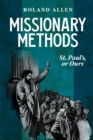 Missionary Methods: St. Paul's or Ours : A Study of the Church in the Four Provinces - eBook