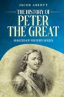 The History of Peter the Great : Makers of History Series - eBook