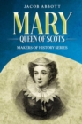 Mary, Queen of Scots : Makers of History Series - eBook