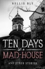 Ten Days in a Mad-House : And Other Stories - eBook