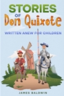 Stories of Don Quixote : Written Anew for Children - eBook