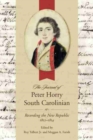 The Journal of Peter Horry, South Carolinian : Recording the New Republic, 1812-1814 - Book