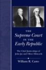 The Supreme Court in the Early Republic : The Chief Justiceships of John Jay and Oliver Ellsworth - eBook