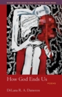 How God Ends Us : Poems - eBook