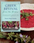 Greek Revival from the Garden : Growing and Cooking for Life - Book
