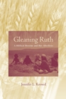 Gleaning Ruth : A Biblical Heroine and Her Afterlives - eBook