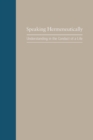 Speaking Hermeneutically : Understanding in the Conduct of a Life - eBook