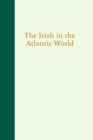 The Irish in the Atlantic World - eBook